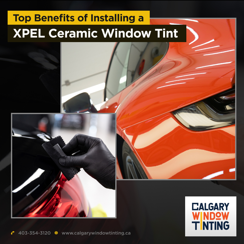 Top Benefits of Installing a XPEL Ceramic Window Tint